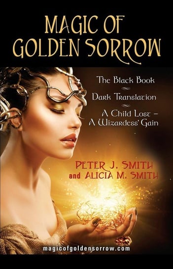 Magic of Golden Sorrow Smith Peter J.