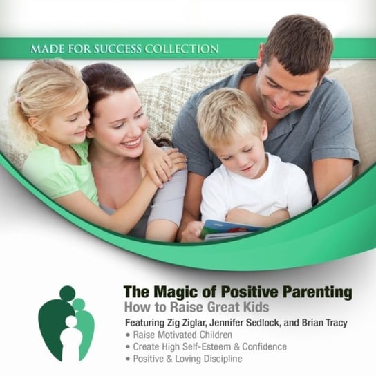 Magic of Positive Parenting Iverson Larry