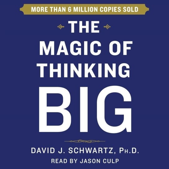 Magic of Thinking Big Schwartz David