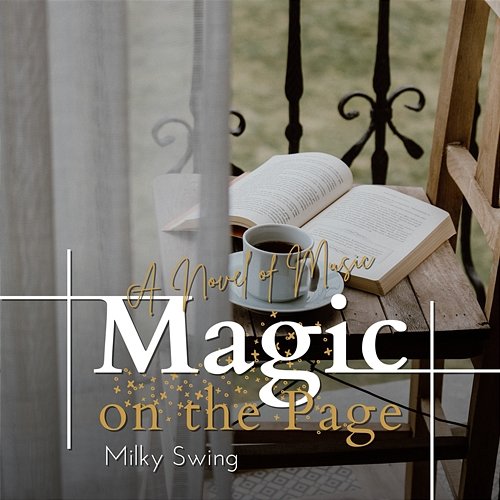 Magic on the Page - a Novel of Music Milky Swing