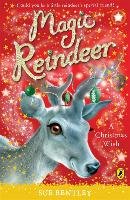 Magic Reindeer: A Christmas Wish Bentley Sue