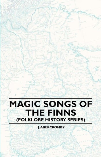 Magic Songs of the Finns (Folklore History Series) Hole Christina