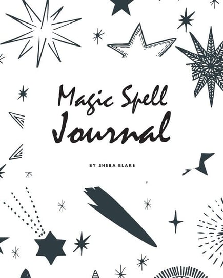 Magic Spell Journal for Children (8x10 Softcover Log Book / Journal / Planner) Blake Sheba