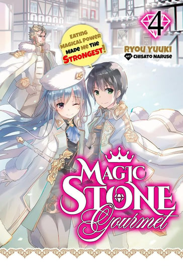 Magic Stone Gourmet. Eating Magical Power Made Me the Strongest Volume 4. Light Novel Ryou Yuuki