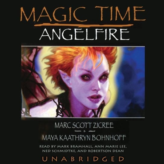 Magic Time: Angelfire Zicree Marc Scott, Bohnhoff Maya Kaathryn