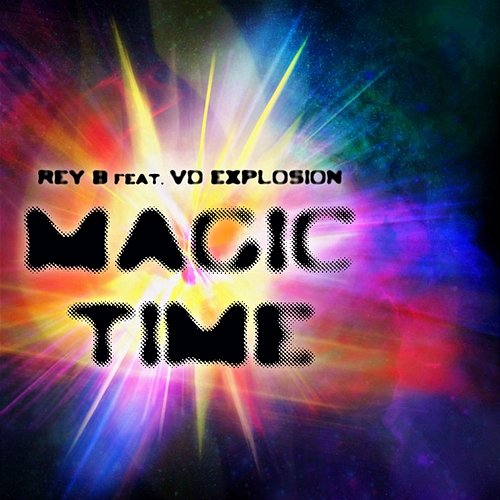 Magic Time VD Explosion, Rey B