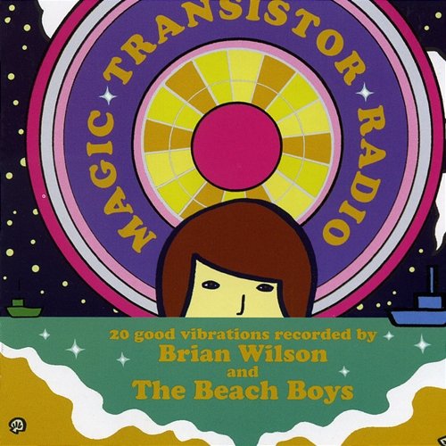 Magic Transistor Radio: 20 good Vibrations Recorded by Brian Wilson and The Beach Boys Various Artists