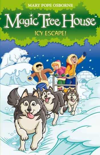 Magic Tree House 12: Icy Escape! Osborne Mary Pope