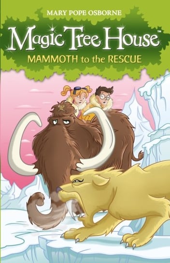 Magic Tree House 7: Mammoth to the Rescue Osborne Mary Pope