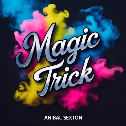 Magic Trick Anibal Sexton