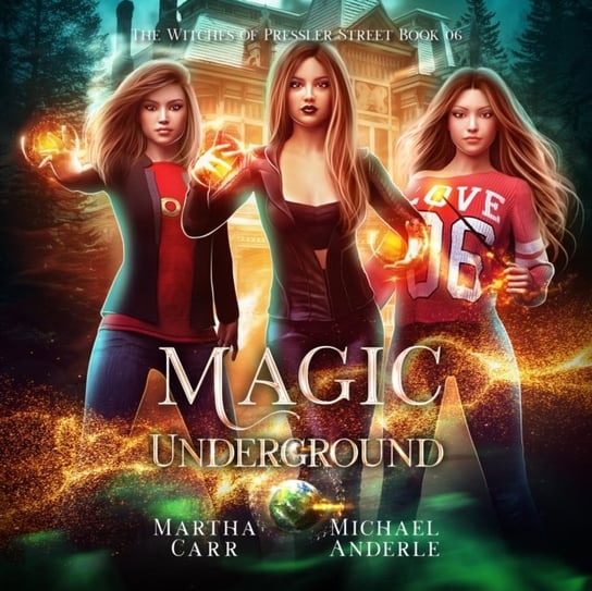 Magic Underground Martha Carr, Anderle Michael, Cassandra Morris