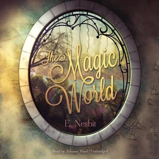 Magic World - audiobook Nesbit E.