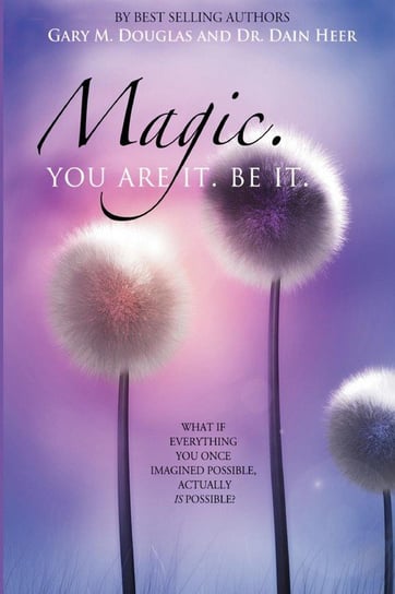 Magic. You Are It. Be It. Heer Dr. Dain