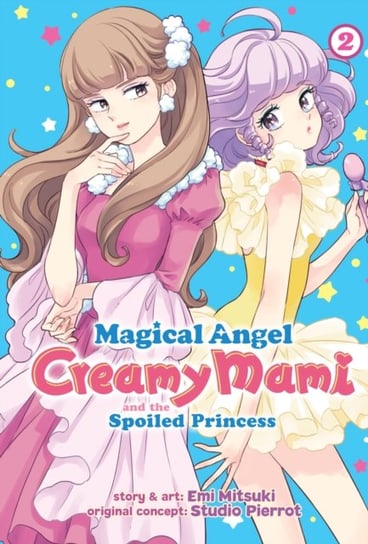 Magical Angel Creamy Mami and the Spoiled Princess Vol. 2 Emi Mitsuki