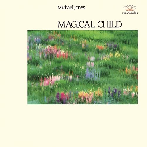 Magical Child Michael Jones