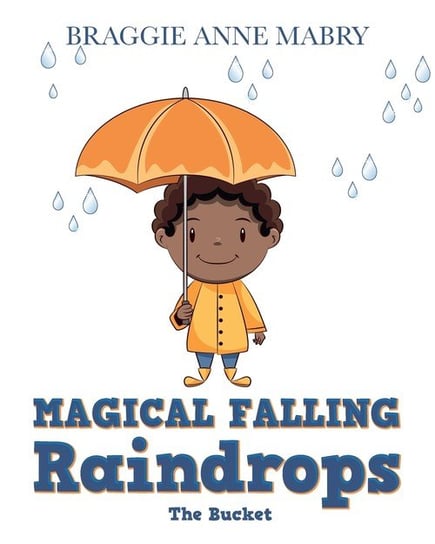 Magical Falling Raindrops Mabry Braggie Anne
