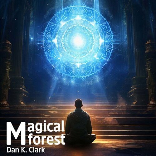 Magical Forest Dan K. Clark