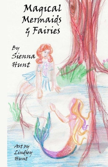 Magical Mermaids and Fairies Hunt Sienna
