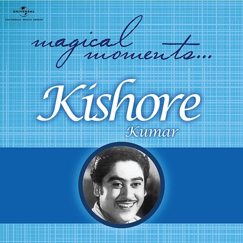 Magical Moments Kishore Kumar