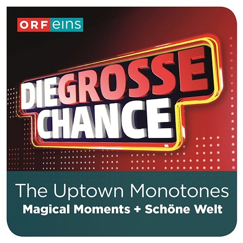 Magical Moments (Die große Chance) The Uptown Monotones