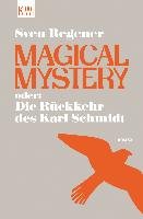 Magical Mystery oder: Die Rückkehr des Karl Schmidt Regener Sven