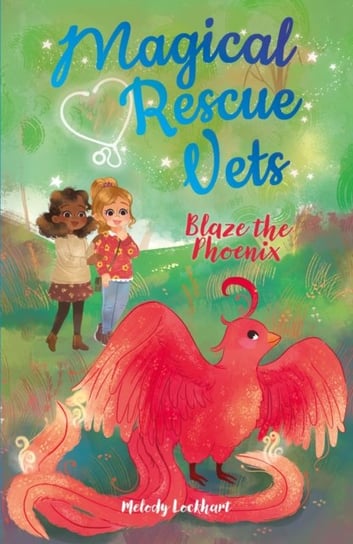 Magical Rescue Vets. Blaze the Phoenix Melody Lockhart