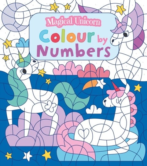 Magical Unicorn Colour By Numbers Claire Stamper