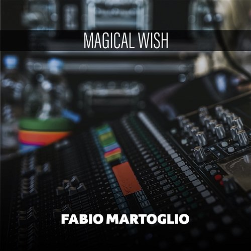 Magical Wish Fabio Martoglio