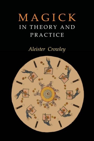 Magick in Theory and Practice Crowley Aleister