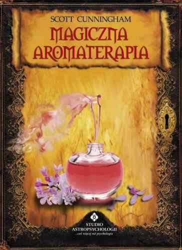 Magiczna aromaterapia Cunningham Scott