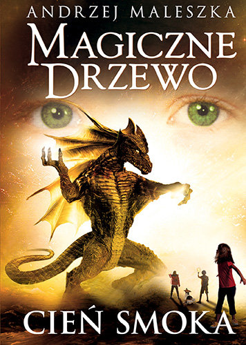 Magiczne Drzewo. Cień smoka Maleszka Andrzej