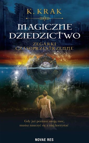 Magiczne dziedzictwo. Zegarki czasoprzestrzenne - ebook mobi Krak K.