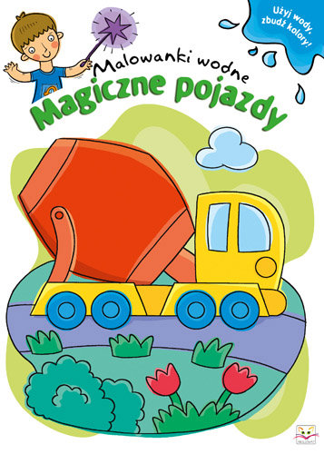 Magiczne pojazdy. Malowanki wodne Opracowanie zbiorowe