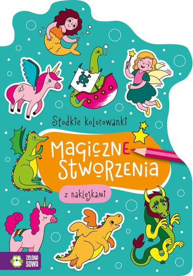 Magiczne stworzenia. Słodkie kolorowanki Opracowanie zbiorowe