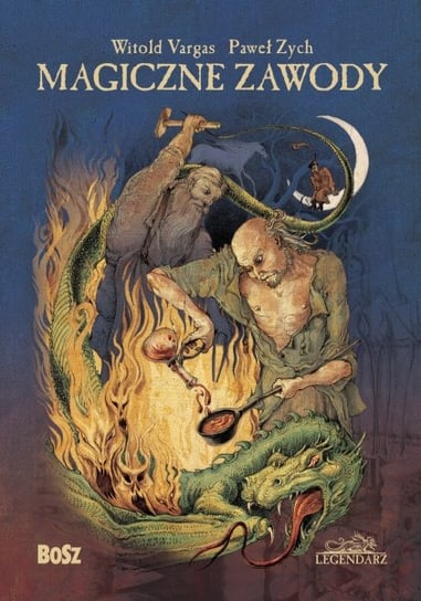 Magiczne zawody. Kowal, czarodziej, alchemik Zych Paweł, Vargas Witold