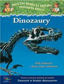 Magiczny domek na drzewie. Dinozaury. Przewodnik badacza Osborne Mary Pope