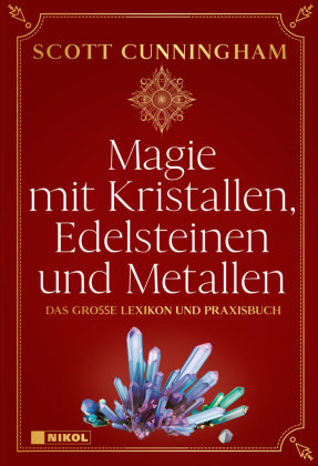 Magie mit Kristallen, Edelsteinen und Metallen Nikol Verlag