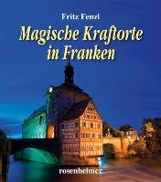 Magische Kraftorte in Franken Fenzl Fritz