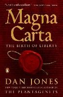 Magna Carta: The Birth of Liberty Jones Dan