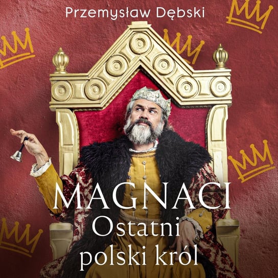 Magnaci. Ostatni polski król Dębski Przemysław