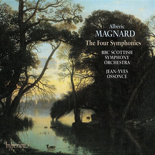 Magnard: The Four Symphonies BBC Scottish Symphony Orchestra, Jean-Yves Ossonce