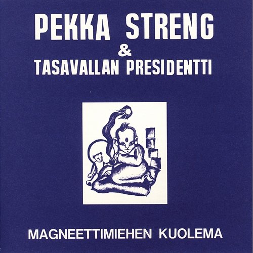 Magneettimiehen kuolema Pekka Streng & Tasavallan Presidentti