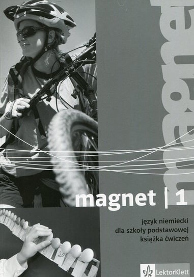 Magnet 1. Język niemiecki. Książka ćwiczeń. Szkoła podstawowa Opracowanie zbiorowe
