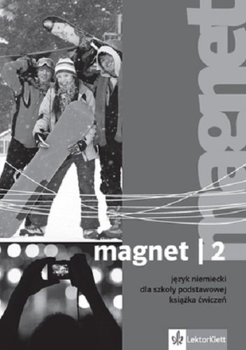 Magnet 2. Język niemiecki. Zeszyt ćwiczeń. Klasa 8. Szkoła podstawowa Opracowanie zbiorowe