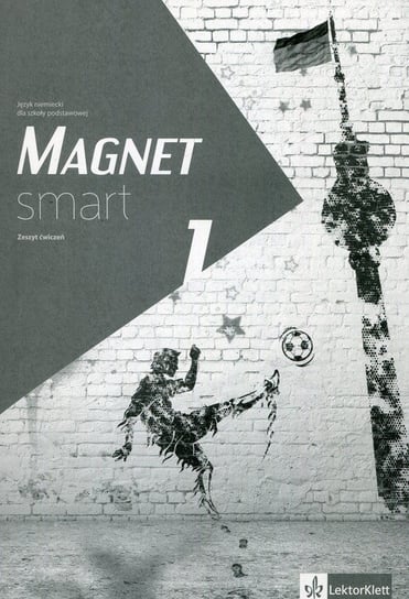 Magnet Smart 1. Język niemiecki. Ćwiczenia. Szkoła podstawowa Żuławińska Elżbieta, Machowiak Danuta, Betleja Jacek