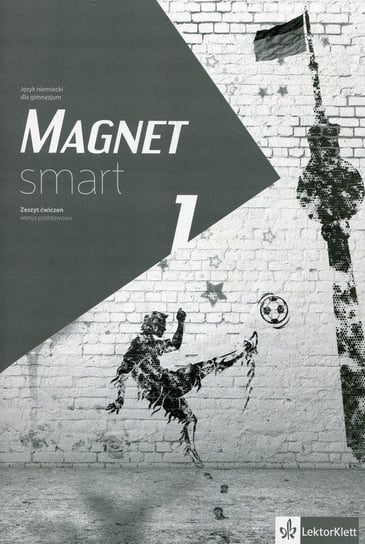Magnet Smart 1. Język niemiecki. Zeszyt ćwiczeń. Wersja podstawowa. Gimnazjum Żuławińska Elżbieta, Machowiak Danuta, Betleja Jacek