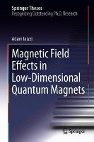 Magnetic Field Effects in Low-Dimensional Quantum Magnets Iaizzi Adam