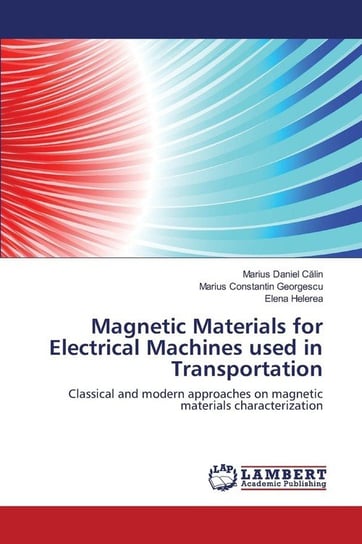 Magnetic Materials for Electrical Machines used in Transportation Călin Marius Daniel
