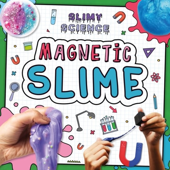 Magnetic Slime Kirsty Holmes