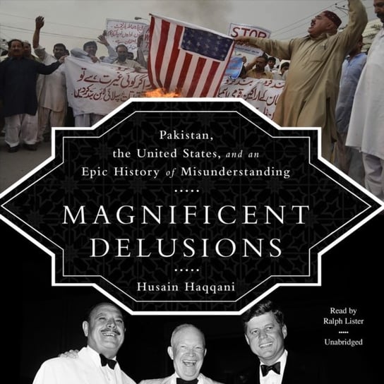 Magnificent Delusions Haqqani Husain